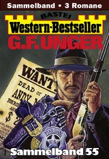 G. F. Unger Western-Bestseller Sammelband 55 - G. F. Unger