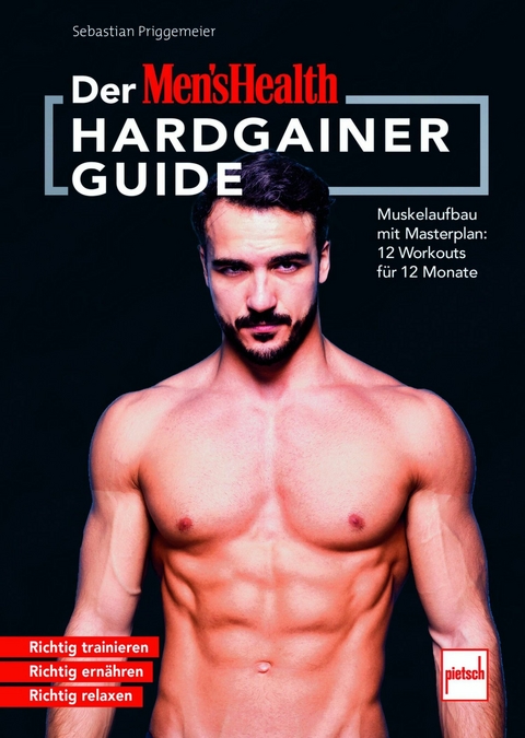MEN`S HEALTH Hardgainer-Guide - Sebastian Priggemeier