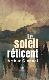 Le soleil réticent - Arthur Gicquel