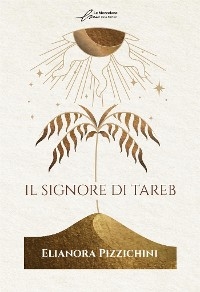 Il Signore di Tareb - Elianora Pizzichini