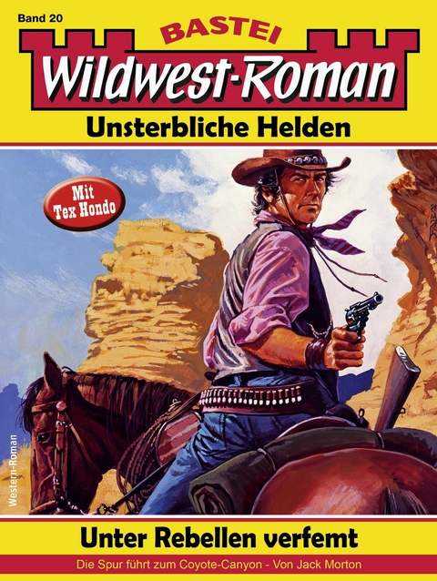 Wildwest-Roman – Unsterbliche Helden 20 - Jack Morton