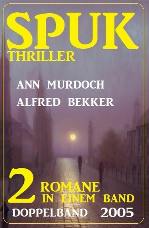 Spuk Thriller Doppelband 2005 -  Alfred Bekker,  Ann Murdoch