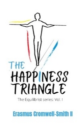The Happiness Triangle: The Equilibrist Series : Vol. I -  Erasmus Cromwell-Smith II