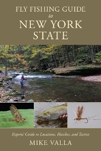 Fly Fishing Guide to New York State -  Mike Valla