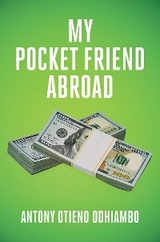 My Pocket Friend Abroad -  Antony   Otieno Odhiambo