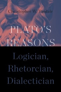 Plato's Reasons -  Christopher W. Tindale