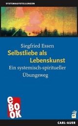 Selbstliebe als Lebenskunst - Siegfried Essen
