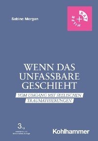 Wenn das Unfassbare geschieht -  Sabine Morgan