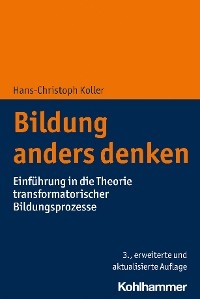Bildung anders denken - Hans-Christoph Koller