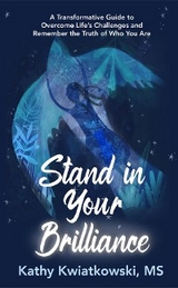 Stand in Your Brilliance -  Kathy Kwiatkowski