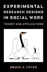 Experimental Research Designs in Social Work -  Bruce A. Thyer