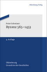 Byzanz 565-1453 - Peter Schreiner