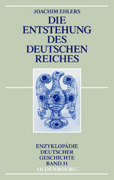 Die Entstehung des Deutschen Reiches - Joachim Ehlers