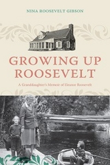 Growing Up Roosevelt - Nina Roosevelt Gibson