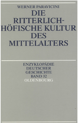 Die ritterlich-höfische Kultur des Mittelalters - Werner Paravicini