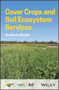 Cover Crops and Soil Ecosystem Services - Humberto Blanco