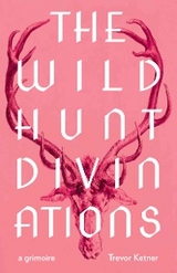 The Wild Hunt Divinations - Trevor Ketner