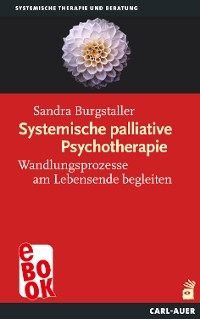 Systemische palliative Psychotherapie - Sandra Burgstaller