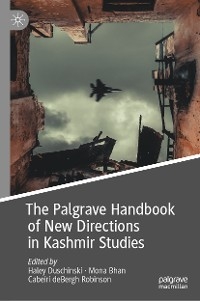 The Palgrave Handbook of New Directions in Kashmir Studies - 