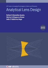 Analytical Lens Design (Second Edition) - Rafael G González-Acuña, Héctor A Chaparro-Romo, Julio C Gutiérrez-Vega