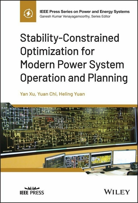 Stability-Constrained Optimization for Modern Power System Operation and Planning -  Yuan Chi,  Yan Xu,  Heling Yuan