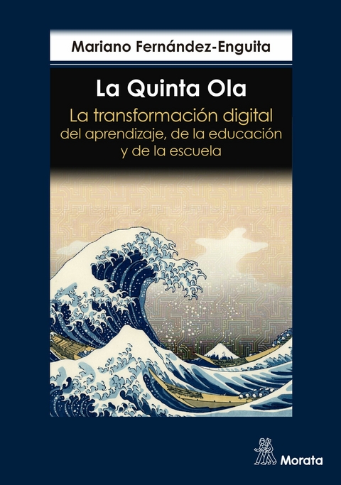 La Quinta Ola. La transformación digital del aprendizaje, de la educación y de la escuela -  Mariano Fernández Enguita