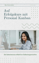 Auf Erfolgskurs mit Personal Kanban - Max Osterwalder