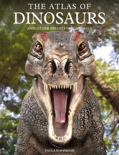 The Atlas of Dinosaurs - Paula Hammond