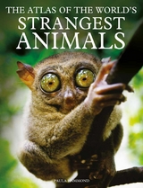 Atlas of the World's Strangest Animals -  Paula Hammond