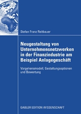 Neugestaltung von Unternehmensnetzwerken in der Finanzindustrie am Beispiel Anlagegeschäft - Stefan Reitbauer