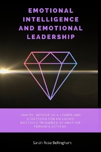 Emotional Intelligence and Emotional Leadership - Bellingham Sarah Rose