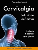 Cervicalgia - Soluzione definitiva - Gustavo Guglielmotti