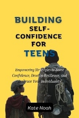 Building Self-Confidence  For  Teens - Kate Noah