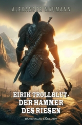 Eirik Trollblut - Der Hammer des Riesen -  Alexander Naumann