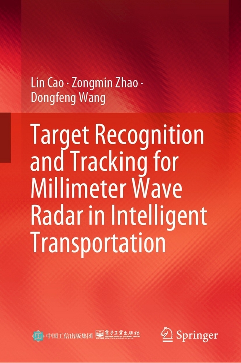 Target Recognition and Tracking for Millimeter Wave Radar in Intelligent Transportation -  Lin Cao,  Dongfeng Wang,  Zongmin Zhao
