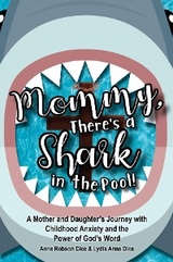 Mommy There's a Shark in the Pool! -  Anne Robson Dice,  Lydia Anne Dice