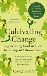 Cultivating Change - Caro Feely