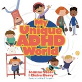 My Unique ADHD World -  Claire Berry,  Joanne Steer