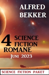 4 Science Fiction Romane Juni 2023 - Alfred Bekker