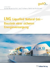 LNG Liquefied Natural Gas – Baustein einer sicheren Energieversorgung - Korbinian Nachtmann