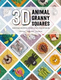 3D Animal Granny Squares - Celine Semaan, Sharna Moore, Caitie Moore