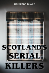 Scotland's Serial Killers - Hamilton Blake