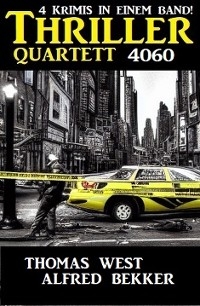 Thriller Quartett 4060 - Alfred Bekker, Thomas West