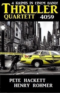 Thriller Quartett 4059 - Henry Rohmer, Pete Hackett