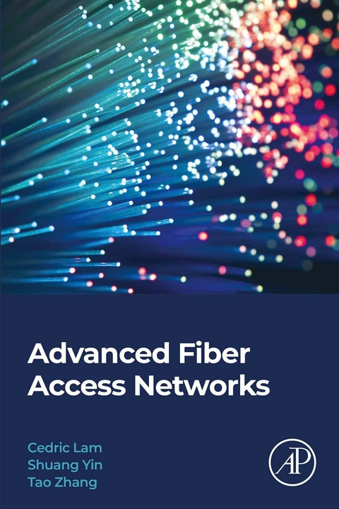 Advanced Fiber Access Networks -  Cedric F. Lam,  Shuang Yin,  Tao Zhang