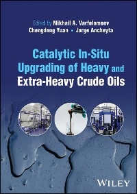 Catalytic In-Situ Upgrading of Heavy and Extra-Heavy Crude Oils - 