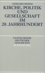 Kirche, Politik und Gesellschaft im 20. Jahrhundert - Gerhard Besier
