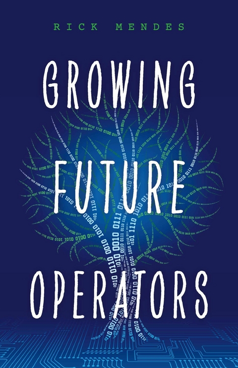 Growing Future Operators -  Rick Mendes