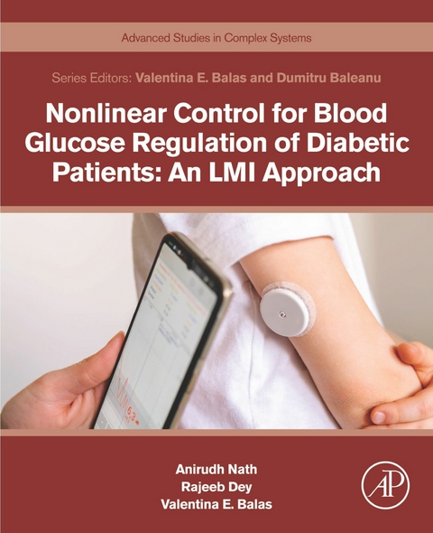 Nonlinear Control for Blood Glucose Regulation of Diabetic Patients: An LMI Approach -  Valentina Emilia Balas,  Rajeeb Dey,  Anirudh Nath