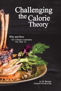 Challenging the Calorie Theory -  M. Bennett